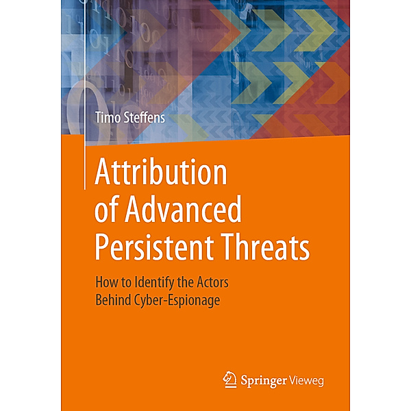 Attribution of Advanced Persistent Threats, Timo Steffens