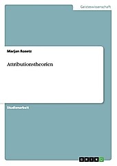 Attributionstheorien. Marjan Rosetz, - Buch - Marjan Rosetz,