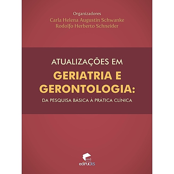 Atualizações em geriatria e gerontologia I, Carla Helena Augustin Schwanke