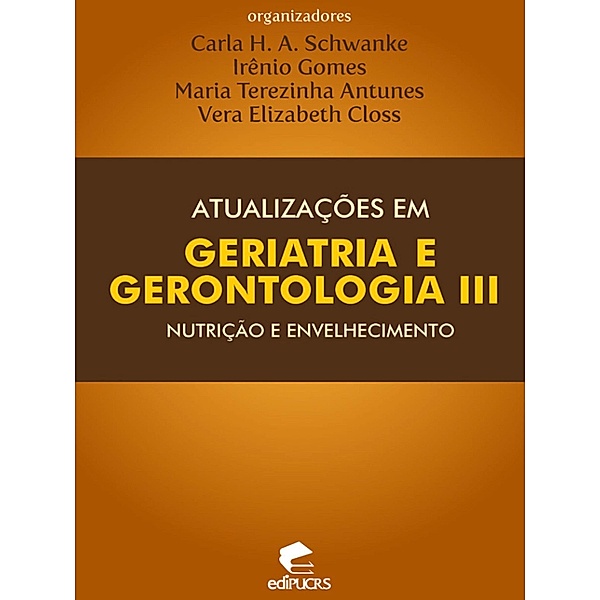 Atualizações em geriatria e gerontologia III, Carla Helena Augustin Schwanke