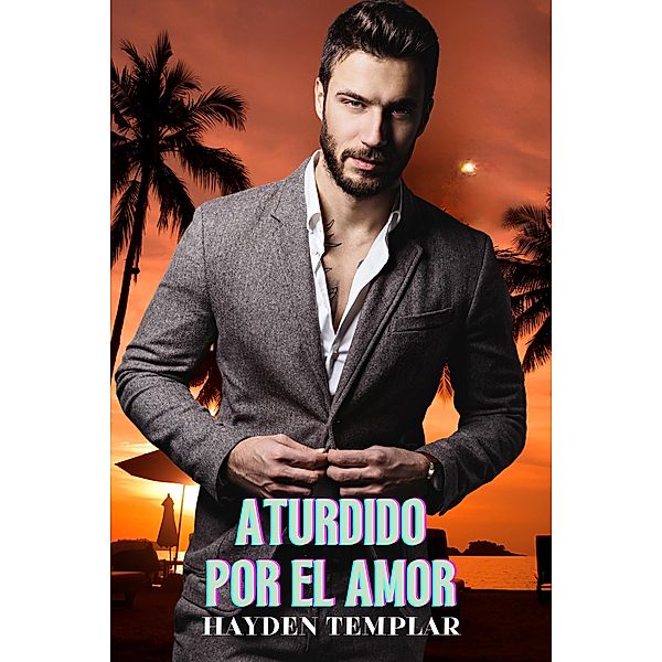 Aturdido Por El Amor, Hayden Templar