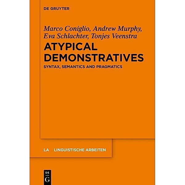 Atypical Demonstratives / Linguistische Arbeiten Bd.568