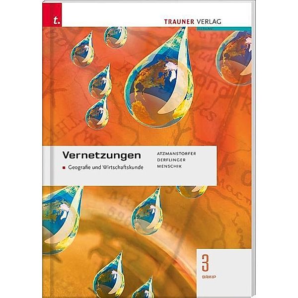 Atzmanstorfer, P: Vernetzungen 3 BAKIP, Peter Atzmanstorfer, Manfred Derflinger, Gottfried Menschik