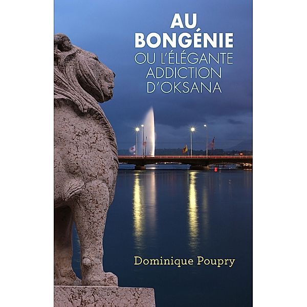 Au Bongenie ou l'elegante addiction d'Oksana / Librinova, Poupry Dominique Poupry