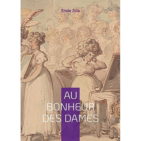 Au Bonheur des Dames, Emile Zola
