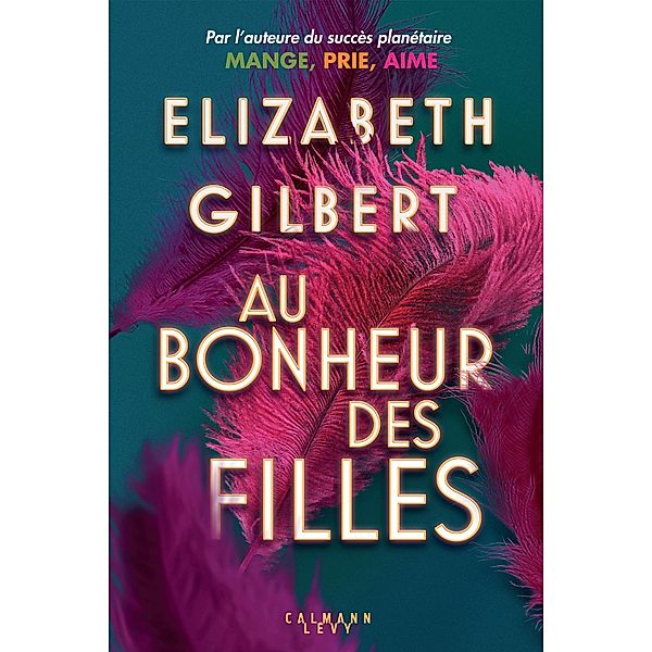 Au bonheur des filles, Elizabeth Gilbert