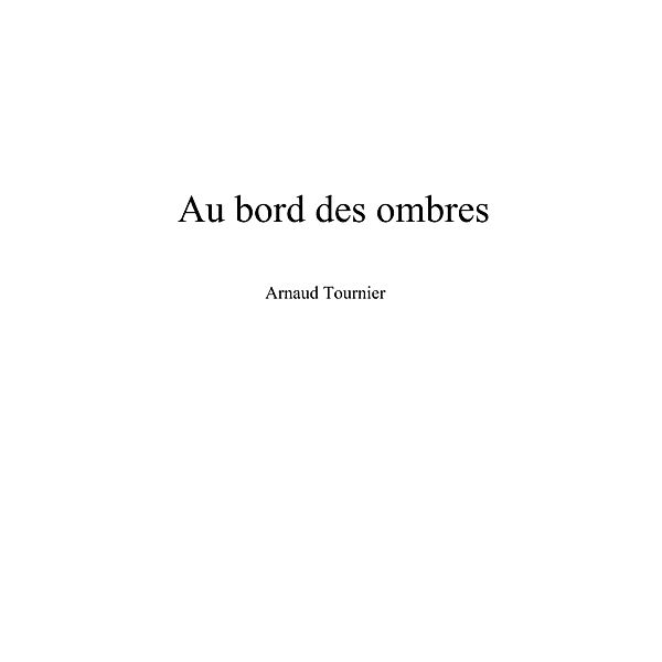 Au bord des ombres / Librinova, Tournier Arnaud Tournier