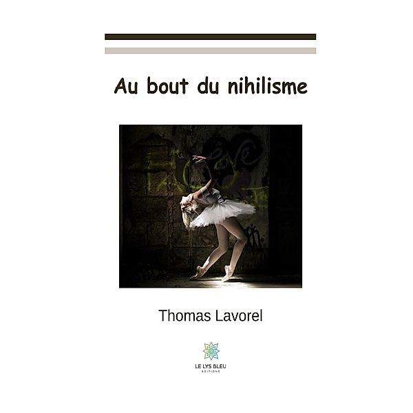 Au bout du nihilisme, Thomas Lavorel