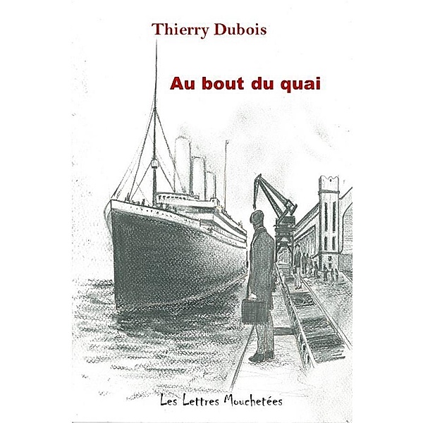 Au bout du quai, Thierry Dubois