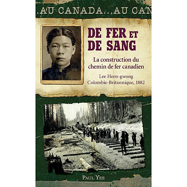 Au Canada : De fer et de sang, Paul Yee