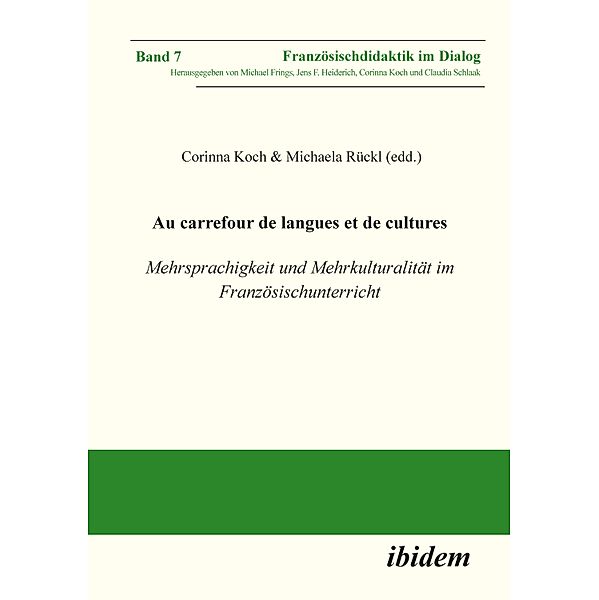 Au carrefour de langues et de cultures: Mehrsprachigkeit und Mehrkulturalität im Französischunterricht