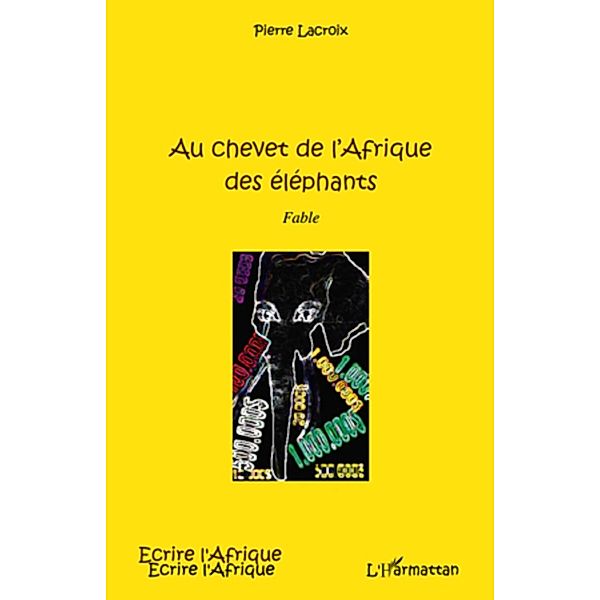 Au chevet de l'afrique des elephants - f, Pierre Lacroix Pierre Lacroix