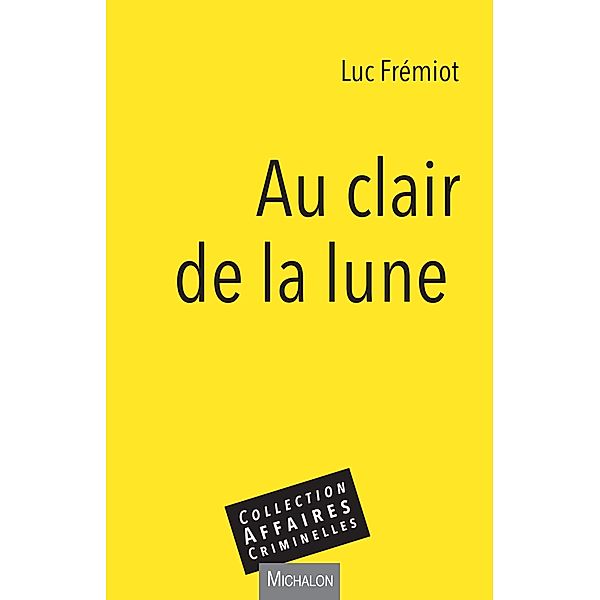 Au clair de la lune, Fremiot Luc Fremiot