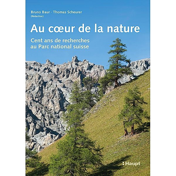Au coeur de la nature / Nationalpark-Forschung in der Schweiz Bd.100, Bruno Baur, Thomas Scheurer