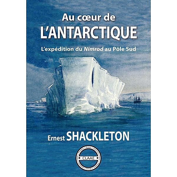 Au coeur de l'Antarctique, Ernest Shackleton