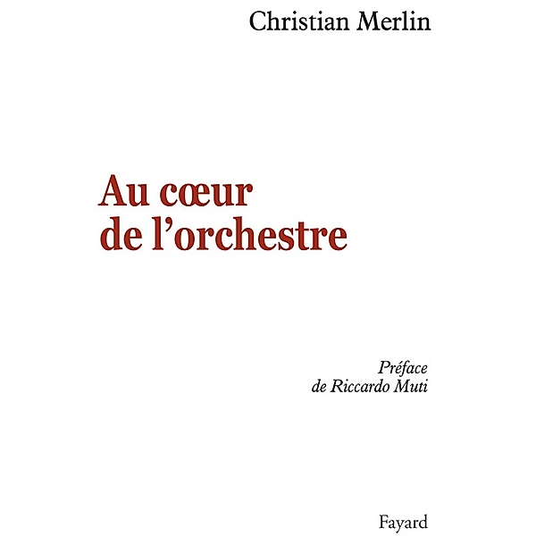 Au coeur de l'orchestre / Musique, Christian Merlin