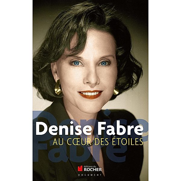 Au coeur des étoiles / Documents, Denise Fabre