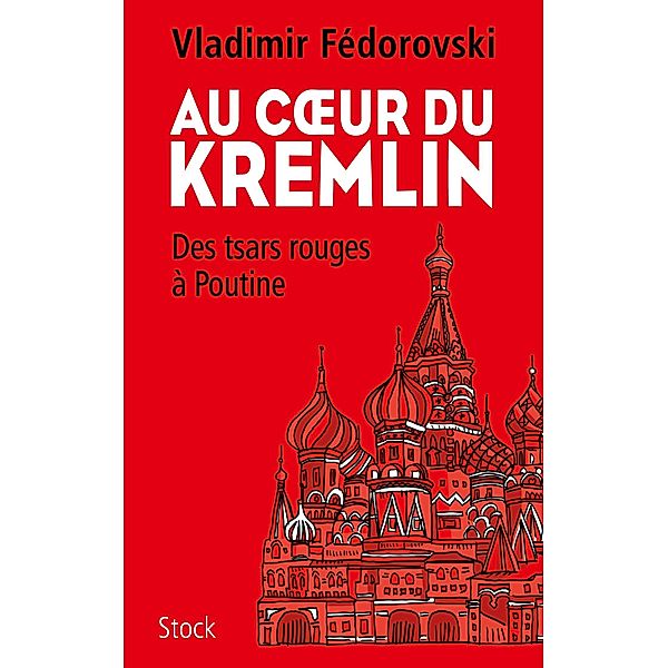 Au coeur du Kremlin / Essais - Documents, Vladimir Fédorovski