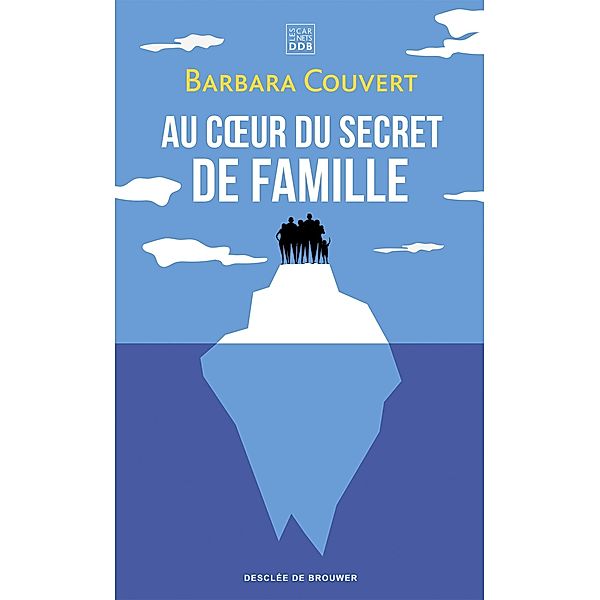 Au coeur du secret de famille / Carnets DDB, Barbara Couvert