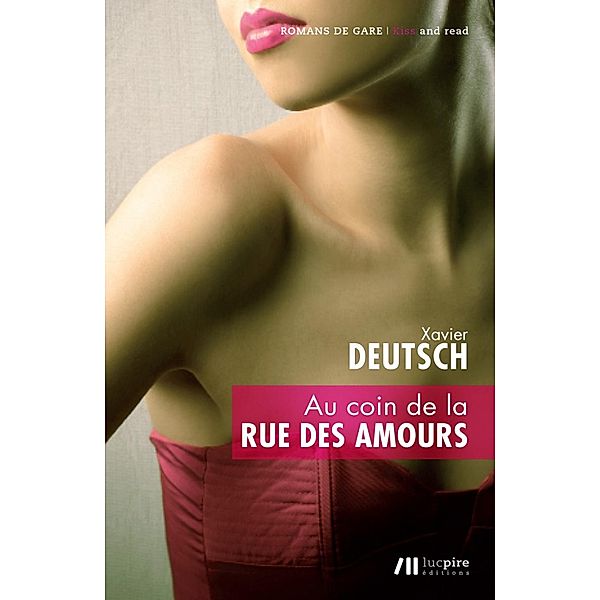 Au coin de la rue des amours, Xavier Deutsch