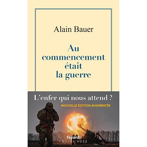 Au commencement était la guerre / La globalisation piteuse Bd.1, Alain Bauer