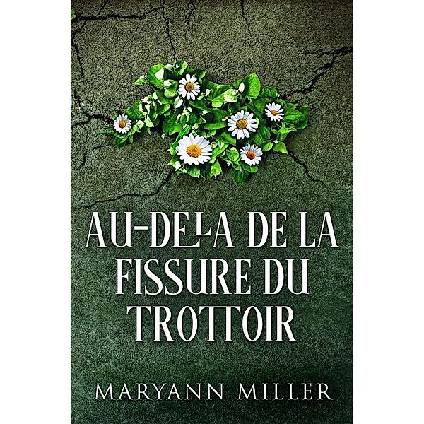 Au-delà De La Fissure Du Trottoir, Maryann Miller
