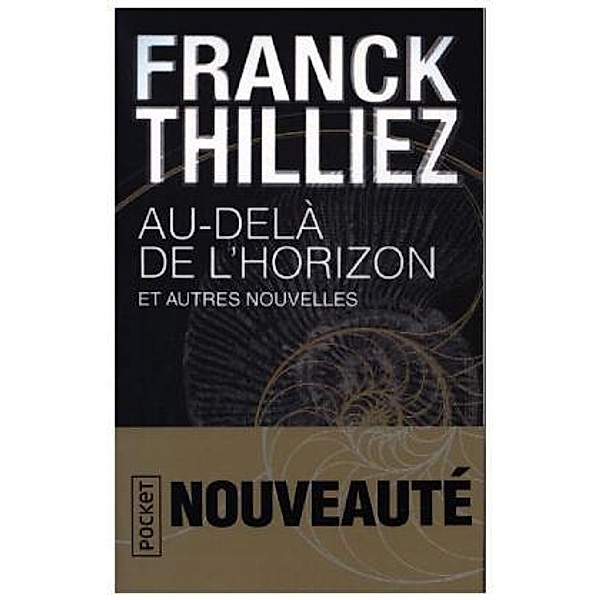 Au-delà de l'horizon : et autres nouvelles, Franck Thilliez