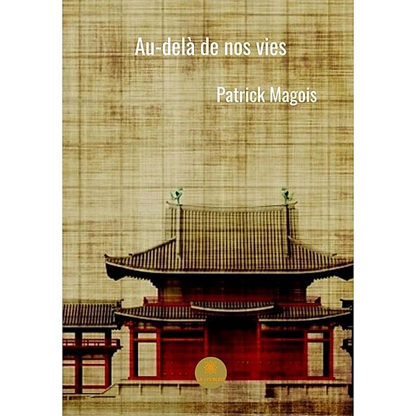 Au-delà de nos vies, Patrick Magois