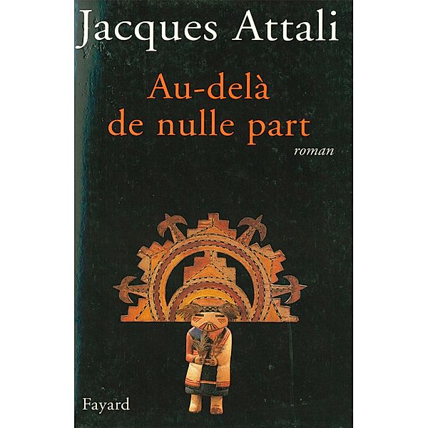 Au-delà de nulle part / Littérature Française, Jacques Attali