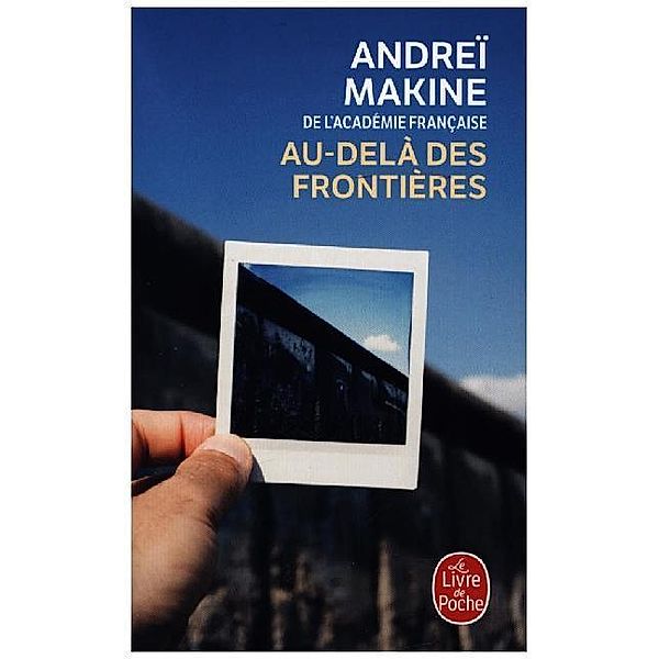 Au-delà des frontières, Andreï Makine