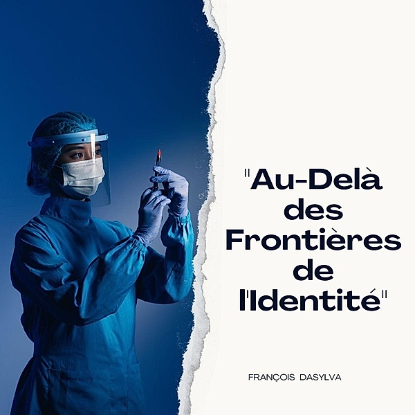 Au-Delà des Frontières de l'Identité, François Dasylva