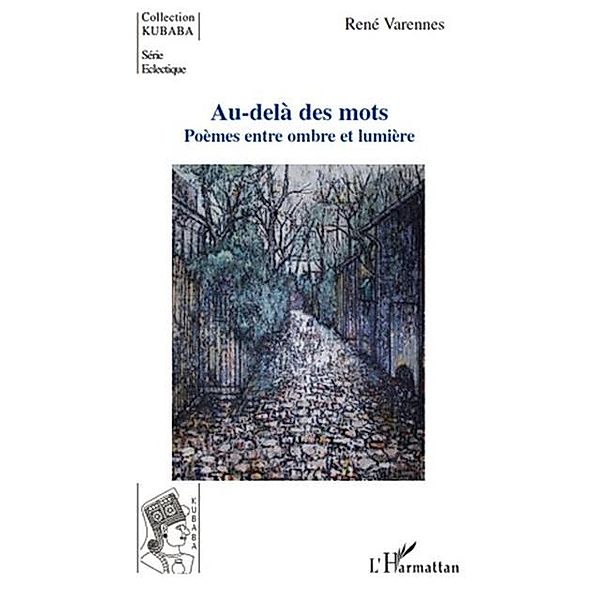 Au-delA des mots - poemes entre ombre et lumiere / Hors-collection, Rene Varennes