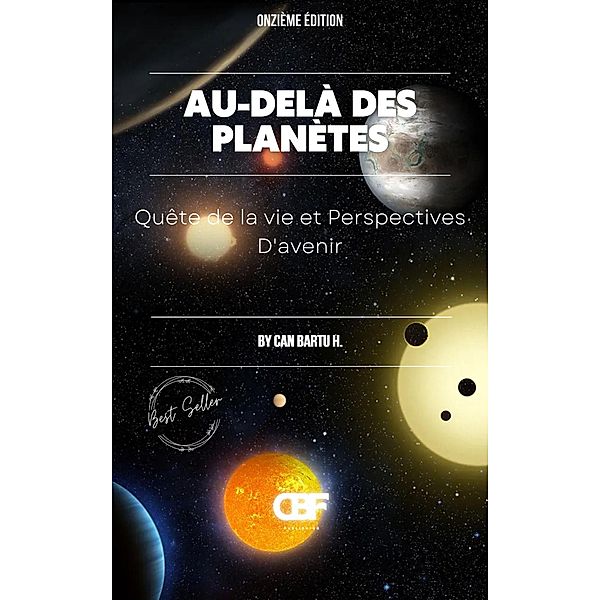 Au-delà des Planètes: Quête de la vie et Perspectives D'avenir, Can Bartu H.