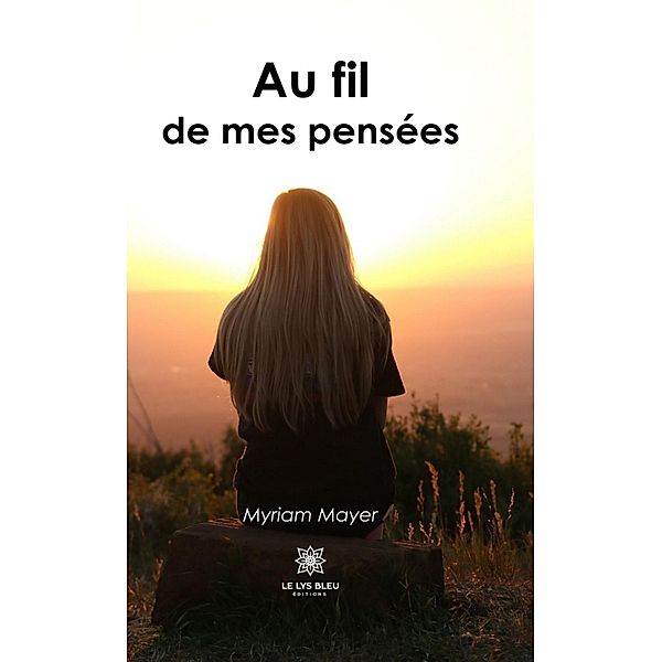 Au fil de mes pensées, Myriam Mayer