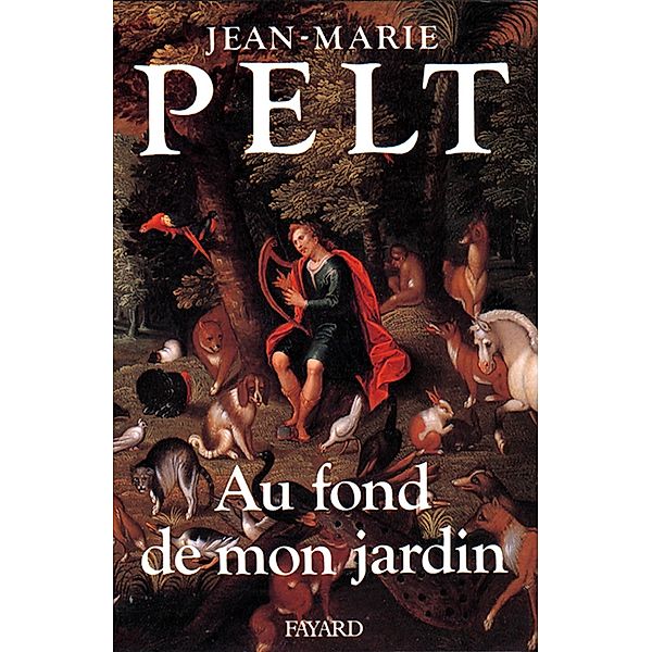 Au fond de mon jardin / Documents, Jean-Marie Pelt