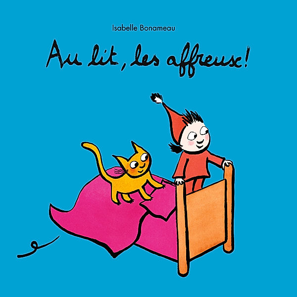 Au lit, les affreux !, Isabelle Bonameau