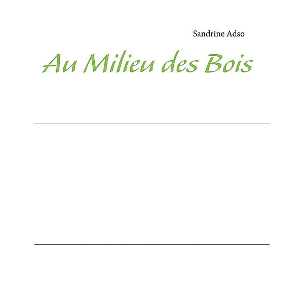 Au Milieu des Bois, Sandrine Adso