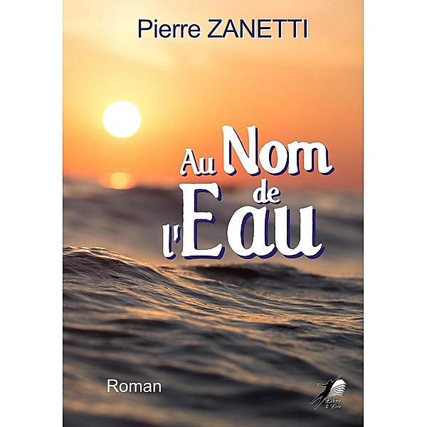 Au nom de l'eau, Pierre Zanetti