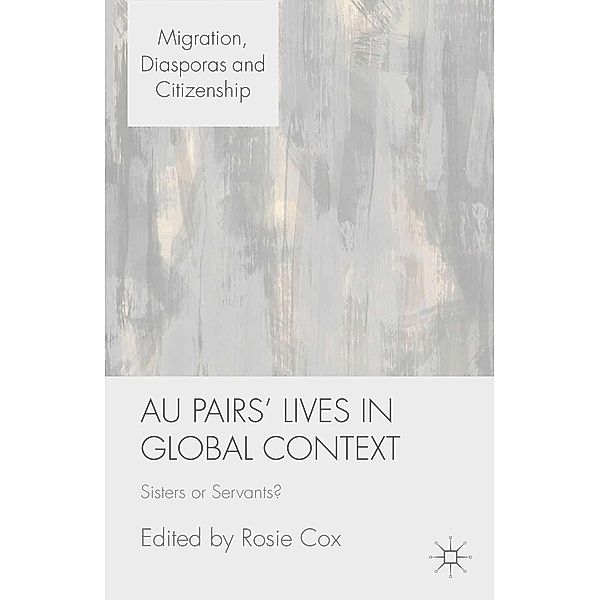 Au Pairs' Lives in Global Context / Migration, Diasporas and Citizenship