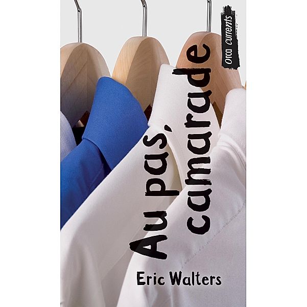 Au pas, camarade / Orca Currents in French, Eric Walters