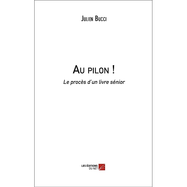 Au pilon ! / Les Editions du Net, Bucci Julien Bucci