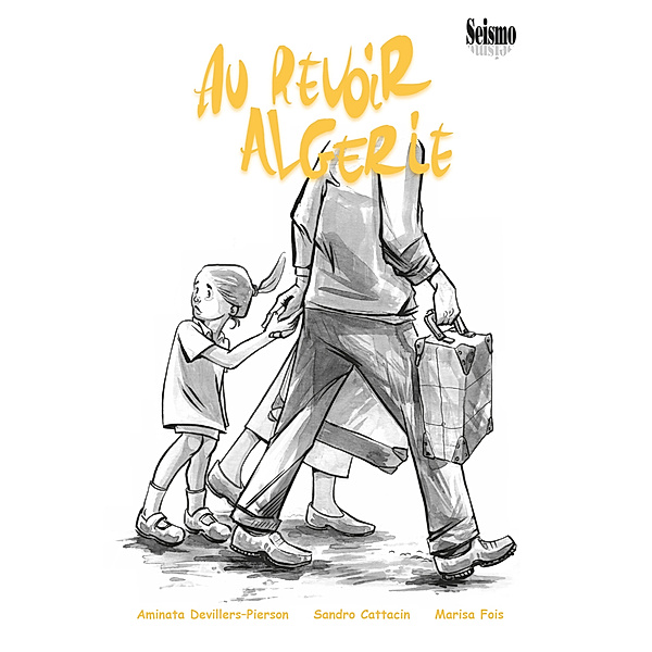 Au Revoir Algerien (deutsche Ausgabe), Aminata Devillers-Pierson, Sandro Cattacin, Marisa Fois
