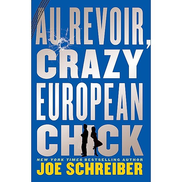 Au Revoir, Crazy European Chick, Joe Schreiber