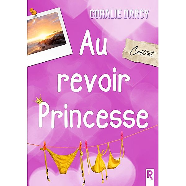 Au revoir Princesse, Coralie Darcy