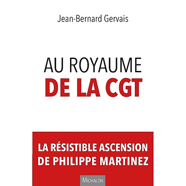 Au royaume de la CGT, Gervais Jean-Bernard Gervais