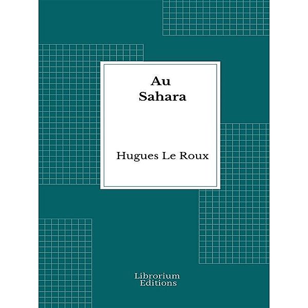 Au Sahara, Hugues Le Roux
