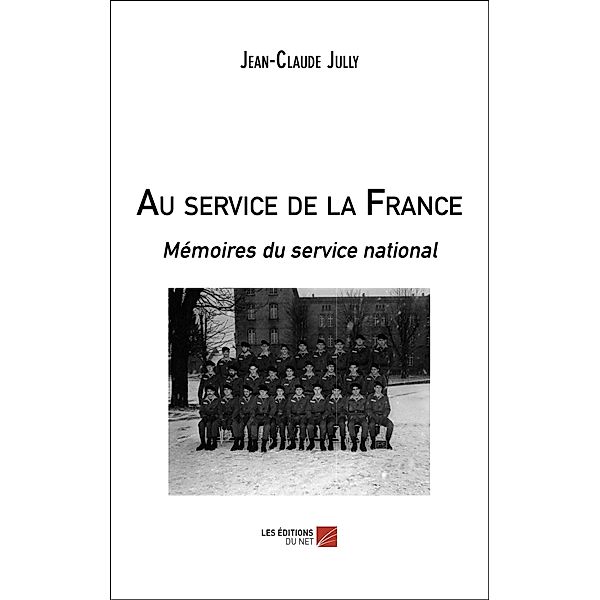 Au service de la France / Les Editions du Net, Jully Jean-Claude Jully