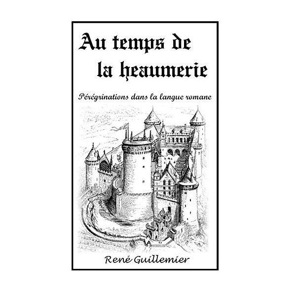 Au temps de la heaumerie, René Guillemier