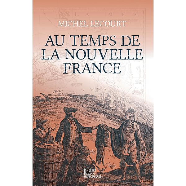Au temps de la Nouvelle France, Michel Lecourt