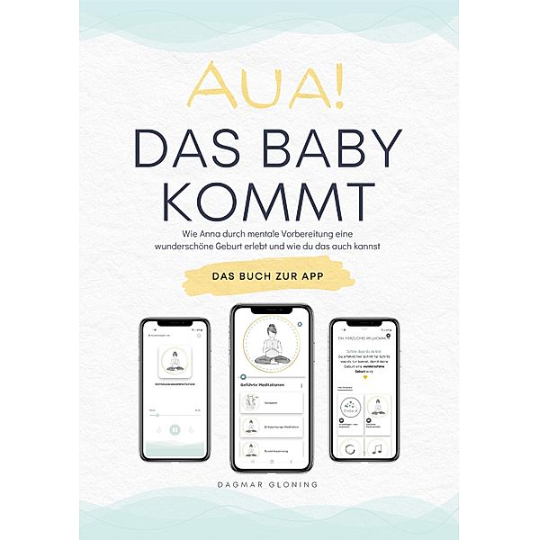 Aua! Das Baby kommt., Dagmar Gloning